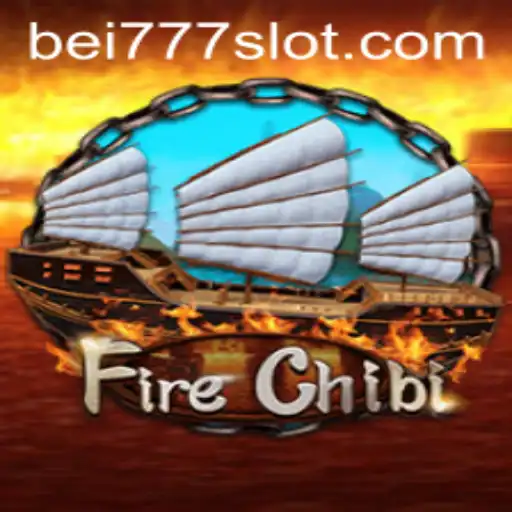 Exploring the Exciting World of FireChibi: A New Gaming Adventure with BEI777